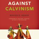 Against Calvinism Audiobook
