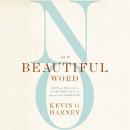 No Is a Beautiful Word: Hope and Help for the Overcommitted and (Occasionally) Exhausted Audiobook
