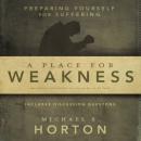 A Place for Weakness Audiobook