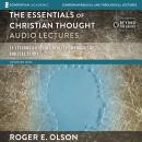 The Essentials of Christian Thought: Audio Lectures: 16 Lessons on Seeing Reality through the Biblic Audiobook