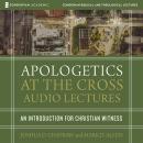 Apologetics at the Cross: Audio Lectures: An Introduction to Christian Witness, Josh Chatraw, Mark D. Allen