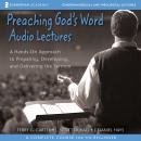 Preaching God's Word: Audio Lectures: A Hands-On Approach to Preparing, Developing, and Delivering t Audiobook