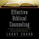 Effective Biblical Counseling: A Model for Helping Caring Christians Become Capable Counselors Audiobook