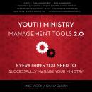 Youth Ministry Management Tools 2.0: Everything You Need to Successfully Manage Your Ministry Audiobook