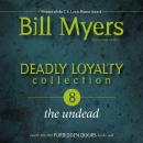 Deadly Loyalty Collection: The Undead Audiobook