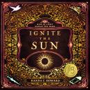 Ignite the Sun Audiobook