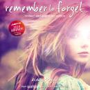 Remember to Forget, Revised and Expanded Edition: from Wattpad sensation @_smilelikeniall Audiobook