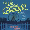 We Were Beautiful Audiobook