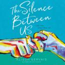 The Silence Between Us Audiobook