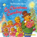 Berenstain Bears Go Christmas Caroling, Mike Berenstain