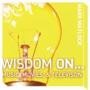 Wisdom On ... Music, Movies and Television Audiobook