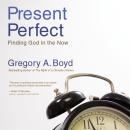 The Present Perfect: Finding God in the Now