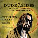The Dude Abides: The Gospel According to the Coen Brothers Audiobook
