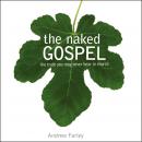 The Naked Gospel Audiobook