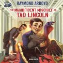 The Magnificent Mischief of Tad Lincoln Audiobook