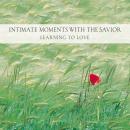 Intimate Moments with the Savior Audiobook