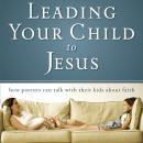 Leading Your Child to Jesus Audiobook