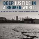 Deep Justice in a Broken World Audiobook
