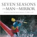 Seven Seasons of the Man in the Mirror Audiobook