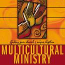 Multicultural Ministry: Finding Your Church's Unique Rhythm Audiobook