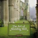 The Art of Standing Still: A Novel Audiobook