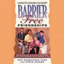 Barrier-Free Friendships: Bridging the Distance Between You and Friends with Disabilities Audiobook
