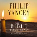 The Bible Jesus Read: Why the Old Testament Matters Audiobook