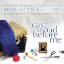 Cast a Road Before Me Audiobook