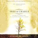 Free of Charge: Giving and Forgiving in a Culture Stripped of Grace Audiobook