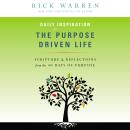 Daily Inspiration for the Purpose Driven Life: Scriptures and Reflections from the 40 Days of Purpos Audiobook