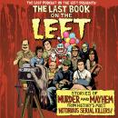 The Last Book on the Left: Stories of Murder and Mayhem from History's Most Notorious Serial Killers Audiobook
