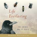 Cover of Life Everlasting: The Animal Way of Death