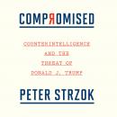 Compromised: Counterintelligence and the Threat of Donald J. Trump Audiobook
