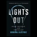 Cover of Lights Out: Pride, Delusion, and the Fall of General Electric