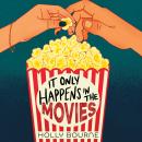 It Only Happens in the Movies, Holly Bourne