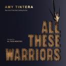 All These Warriors Audiobook