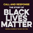 Call And Response: The Story of Black Lives Matter Audiobook