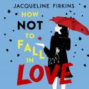 How Not to Fall in Love Audiobook