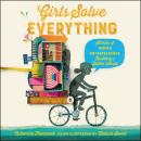 Girls Solve Everything: Stories of Women Entrepreneurs Building a Better World Audiobook