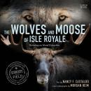 The Wolves And Moose Of Isle Royale: Restoring an Island Ecosystem Audiobook