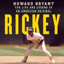 Rickey: The Life and Legend of an American Original Audiobook