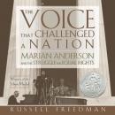 The Voice That Challenged A Nation: Marian Anderson and the Struggle for Equal Rights Audiobook