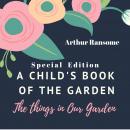 A Child's Book of the Garden: The Things in Our Garden (Special Edition) Audiobook