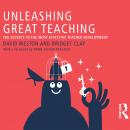 Unleashing Great Teaching: The Secrets to the Most Effective Teacher Development Audiobook