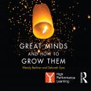 Great Minds and How to Grow Them: High Performance Learning Audiobook