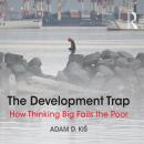 The Development Trap: How Thinking Big Fails the Poor Audiobook