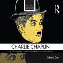 Charlie Chaplin: A Political Biography from Victorian Britain to Modern America Audiobook