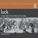 Luck: A Key Idea for Business and Society Audiobook