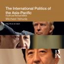 The International Politics of the Asia-Pacific: Fourth and Revised Edition Audiobook