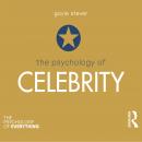 The Psychology of Celebrity: The Psychology of Everything Audiobook